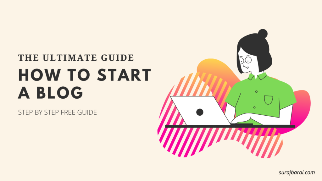How to start a blog in India - The ultimate free guide.