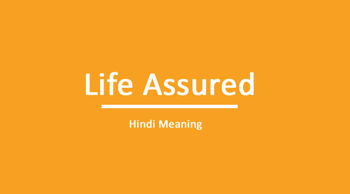 Name of life assured meaning in hindi